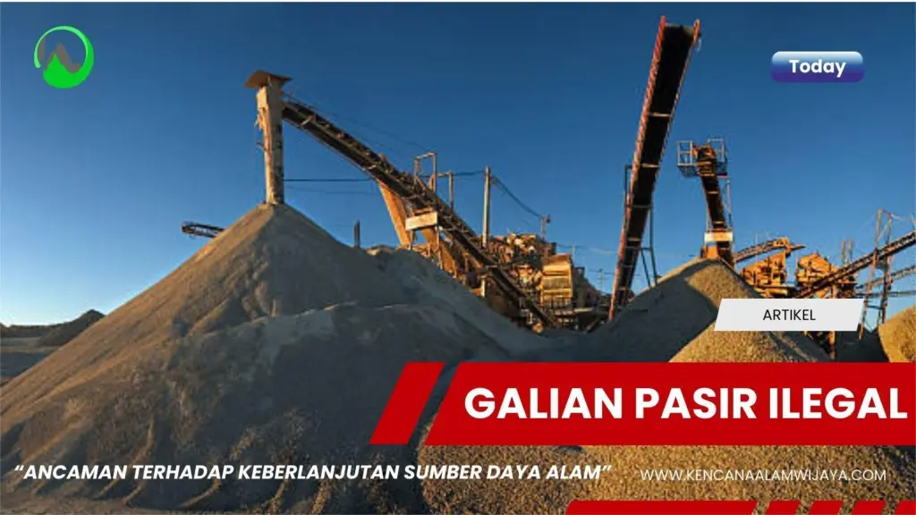 Galian Pasir Ilegal Ancaman Terhadap Keberlanjutan SDA
