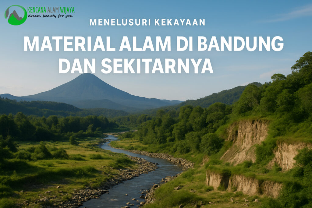 Ragam Material Alam Bernilai Ekonomi untuk Proyek di Bandung